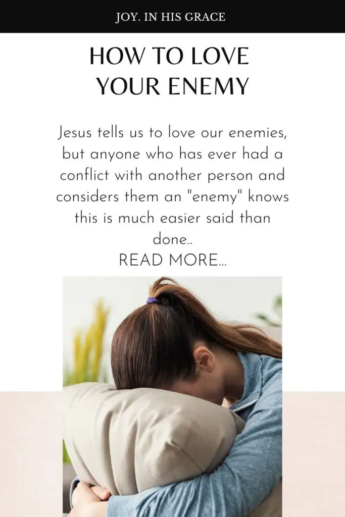what does the bible say about loving your enemy